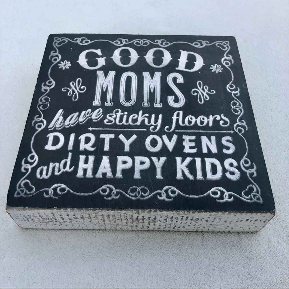 Good Moms have Sticky Floors Decor Wall Art Plaque Farmhouse Sign